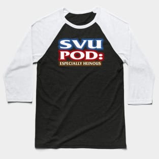 SVU POD : Especially Heinous Baseball T-Shirt